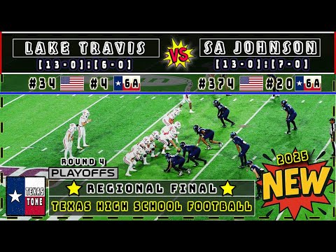 #4 Lake Travis vs #20 San Antonio Johnson Football | 6A Regional Final - 4th Round