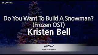 Kristen Bell-Do You Want To Build A Snowman? (Frozen OST) (Karaoke Version)
