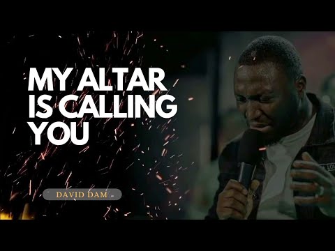 My ALTAR is Calling You • David Dam | Prayer and Meditation