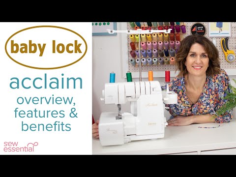 Baby Lock Acclaim Overlocker - Everything You Need to Know