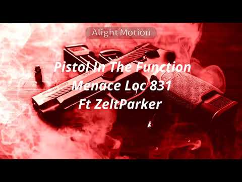 Pistol In The Function - Menace Loc 831 Ft ZeltParker