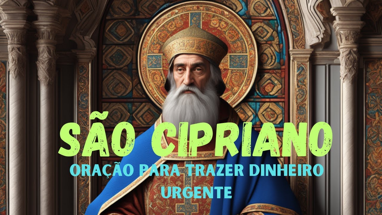 🙏SÃO CIPRIANO - 🙏ORAÇÃO PARA TRAZER DINHEIRO URGENTE