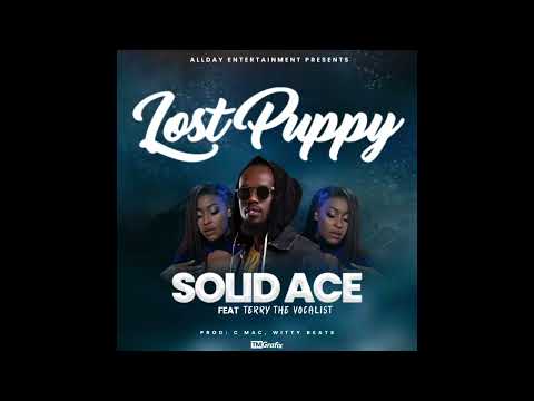 LOST PUPPY - SOLID ACE FT TERRY THE VOCALIST