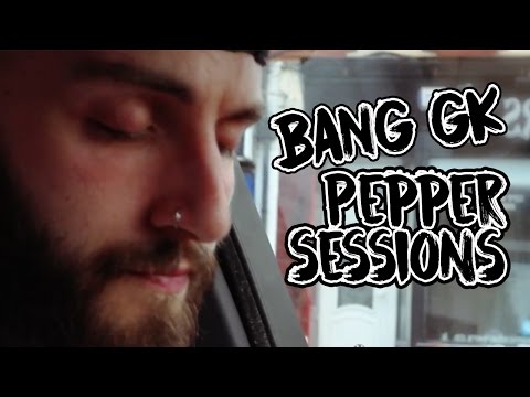 Bang GK HEATGANG [PepperSessions] E.6