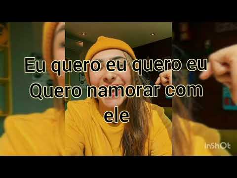 Eu quero namorar com ele /bibi tatto E gagui guiarão  (letra )