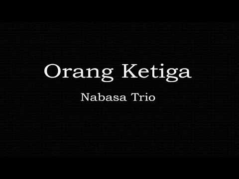 Lagu Batak Orang Ketiga - Nabasa Trio (Lirik Terjemahan & artinya)
