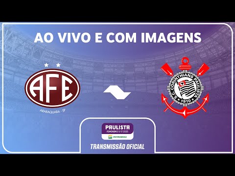 JOGO COMPLETO: FERROVIÁRIA X CORINTHIANS | PAULISTA FEMININO SUB-17 PETROBRAS 2025