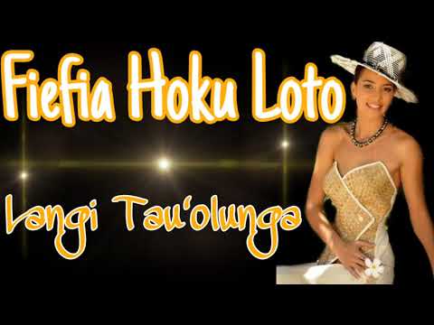 FIEFIA HOKU LOTO | LANGI TAU'OLUNGA