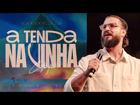 A TENDA NA VINHA - PR ISAIAS FERNANDES | CULTO FÉ | LAGOINHA MATRIZ