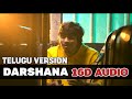 DARSHANA 16D AUDIO TELUGU VERSION 8D SONGS TELUGU 8D SONGS TELUGU 8D SONGS Ursyasaswikondepudi