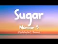 Maroon 5 - Sugar (Lyrics)