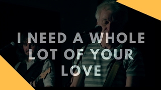 I Need a Whole Lot of Your Love (John Pippus Band)