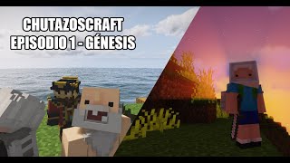 CHUTAZOSCRAFT Episodio 1 - Génesis