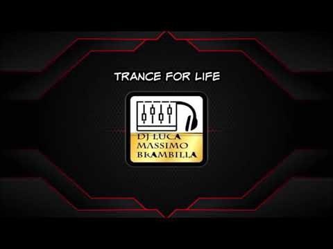 trance for life     trancelandia ep 114       selected and mix by dj luca massimo brambilla