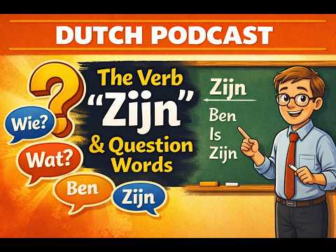 #2026 A1 Dutch Podcast: The Verb "Zijn" & Question Words ❓
