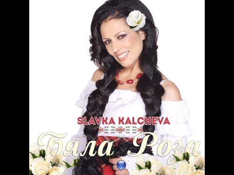 Slavka Kalcheva - Byala roza