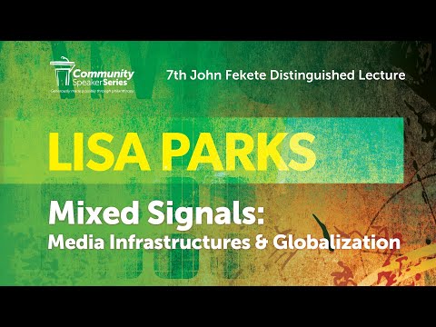 , title : 'Mixed Signals: Media Infrastructures & Globalization with Lisa Parks'