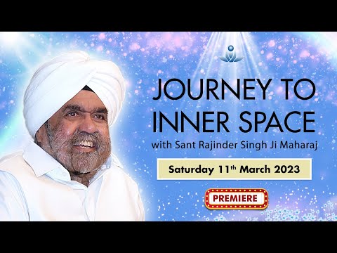 Journey to Inner Space - Sant Rajinder Singh Ji Maharaj (Mar 11, 2023)