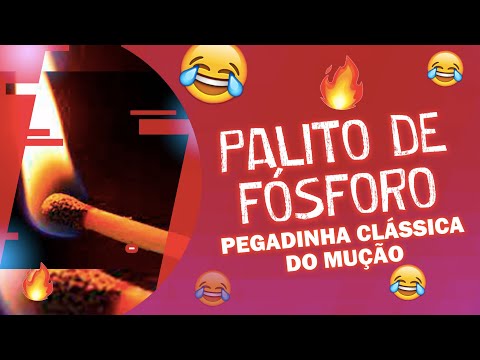 PALITO DE FÓSFORO - PEGADINHA CLÁSSICA DO MUÇÃO