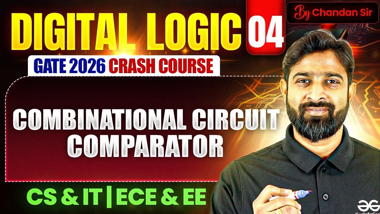 Digital Logic 04 | Combinational Circuit | Comparator | CS, IT & EE, ECE | GATE Crash Course