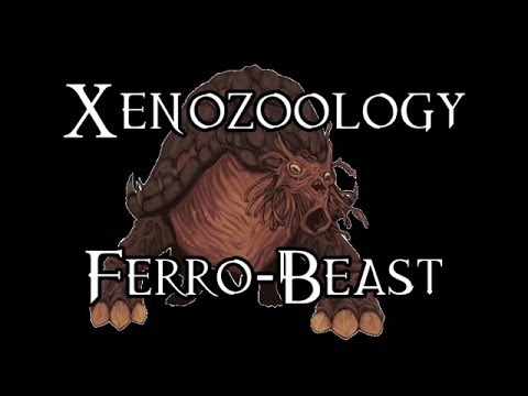 Xenozoology: Ferro-Beast - 40K Theories