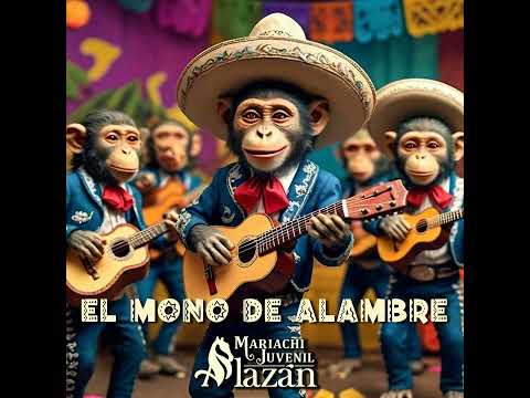 El Mono de Alambre - Mariachi Juvenil Alazán (Cover)