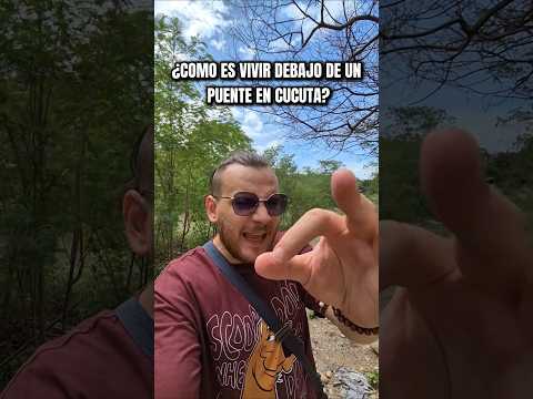 ¿Como es VIVIR debajo de UN PUENTE en cucuta? #nortedesantander #cucuta