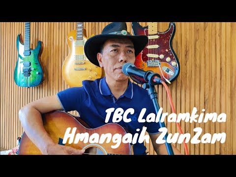 TBC Lalramkima - HMANGAIH ZUNZAM #HlaThar