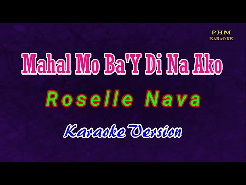 ♫ Mahal Mo Ba'Y Di Na Ako - Roselle Nava ♫ KARAOKE VERSION ♫