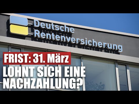 Frist: Wer jetzt noch schnell Rentenbeiträge nachzahlen sollte