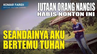 Download lagu Cover Seandainya Aku Bertemu Tuhan - Leo Waldy | Lagu ini bikin nangis jutaan orang | Komar Faridi mp3