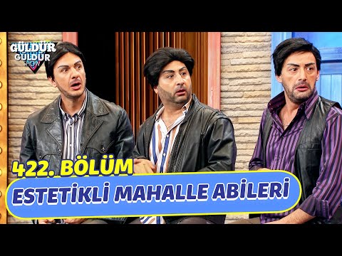 Estetikli Mahalle Abileri - 422. Bölüm (Güldür Güldür Show)
