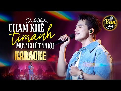 Karaoke Chạm Khẽ Tim Anh Một Chút Thôi - Quốc Thiên | Karaoke Nhạc Trẻ Tone Nam | Kun Chan Karaoke