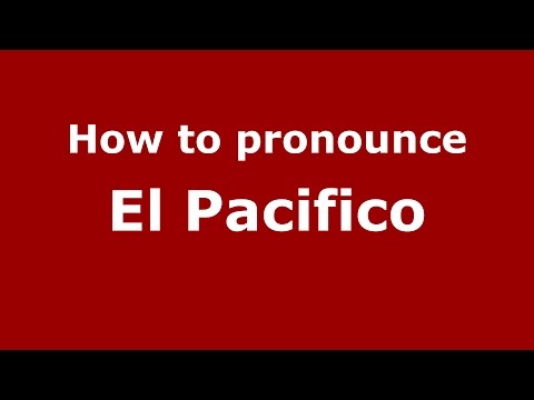 How to pronounce El Pacifico (Colombian Spanish/Colombia) - PronounceNames.com