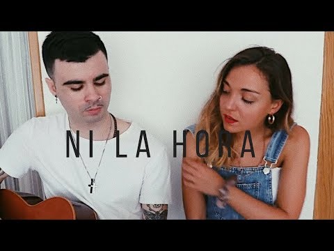 Ni la hora - Ana Guerra, Juan Magan