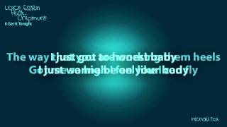 Loick Essien - Get It Tonight (Feat. Chipmunk) [Lyrics on Screen] M&#39;Fox
