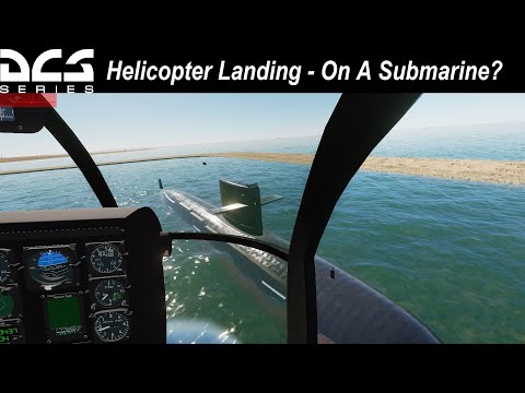 Can You Land a Helicopter On a Submarine? -  DCS World 2.5.6