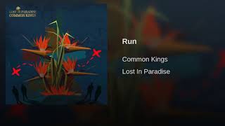Common Kings - Run 🌴🌊