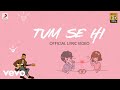Tum Se Hi - Official Lyric Video | Ankit Tiwari | Leena Bose | Shabbir Ahmed