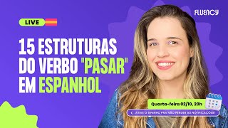 Maneiras de usar o verbo "pasar" em espanhol  | Fluency Academy