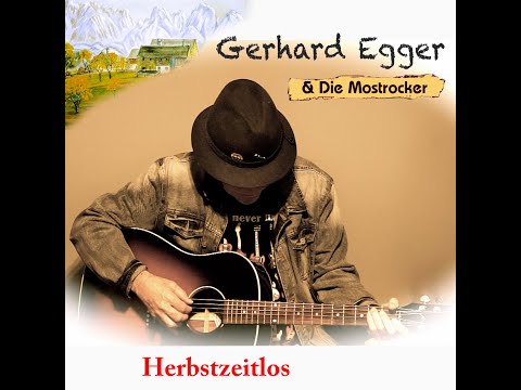 Gerhard  Egger & Die Mostrocker - Herbstzeitlos