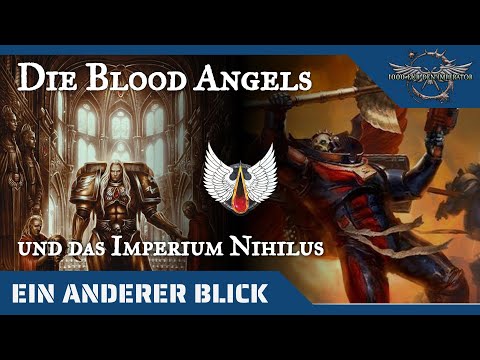 Ein anderer Blick auf die Blood Angels und das Imperium Nihilus