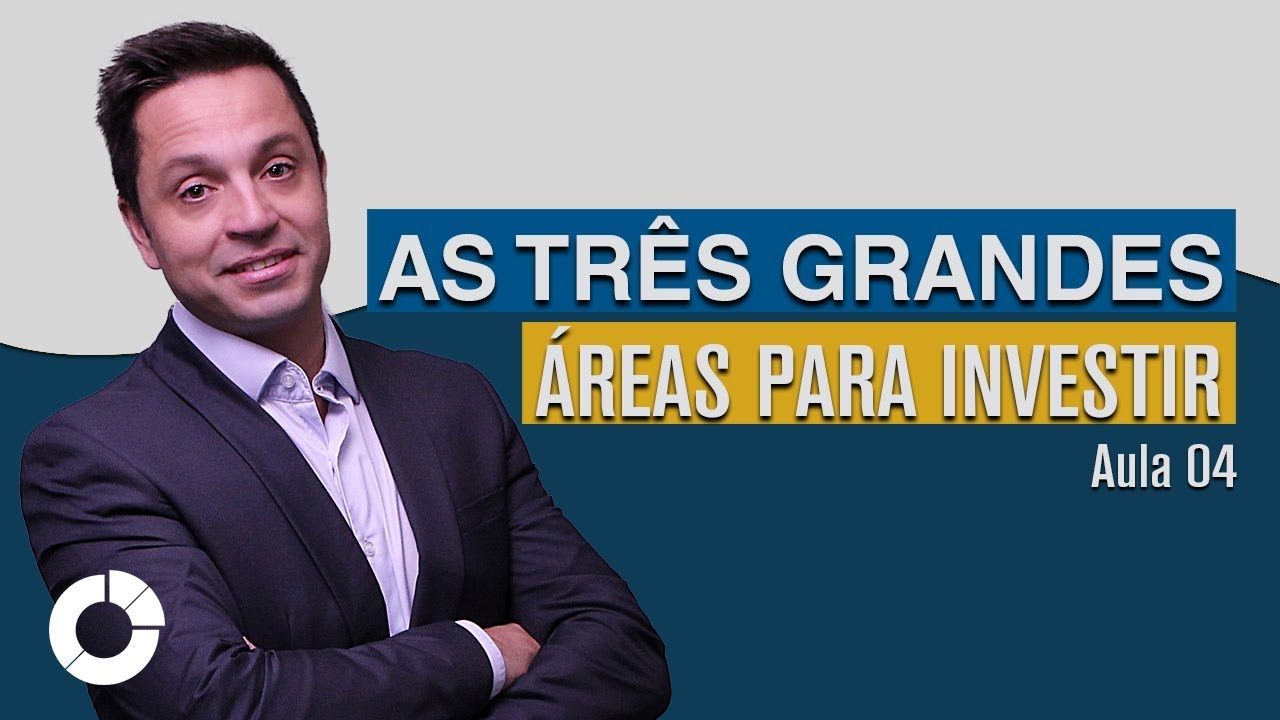 ⭐ Aprenda quais as três grandes áreas para investir: Jornada do Investidor - Aula 04