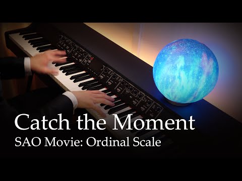 Catch the Moment - Sword Art Online Movie: Ordinal Scale [Piano] / LiSA