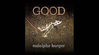 Rodolphe Burger - Good (Official Audio)