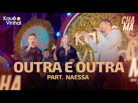 Kauê e Vinhal feat. @Naessa  l Outra e Outra (DVD Chama no Kauê e Vinhal)