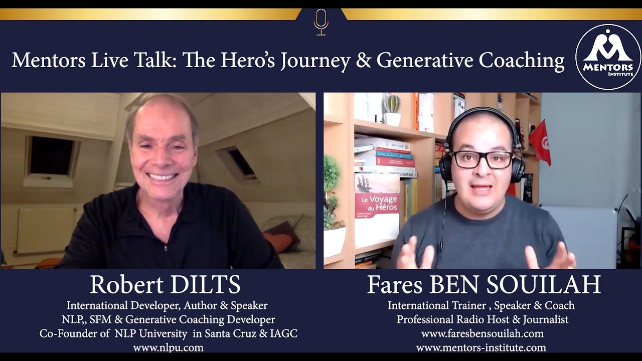 Robert DILTS hosted by Fares BEN SOUILAH: Mentors Talk about The Hero's Journey, NLP, SFM & Success