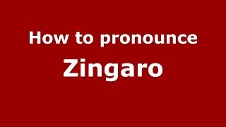 How to pronounce Zingaro