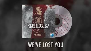 Sepultura &amp; Les Tambours Du Bronx - We&#39;ve Lost You (Metal Veins Alive at Rock in Rio) (Official)