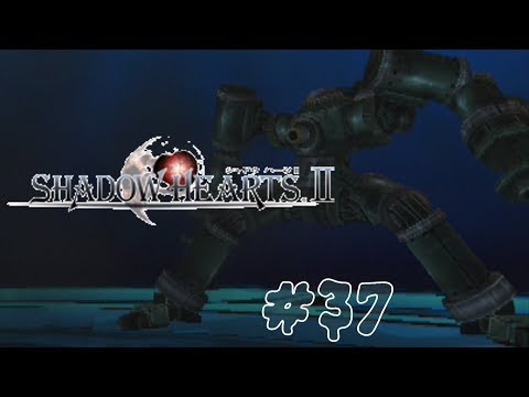 Let's Play Shadow Hearts: Covenant (BLIND) Part 37: THE FAKE BREAKS ME